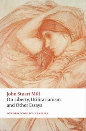 ON LIBERTY, UTILITARIANISM AND OTHER ESSAYS | 9780199670802 | JOHN STUART MILL