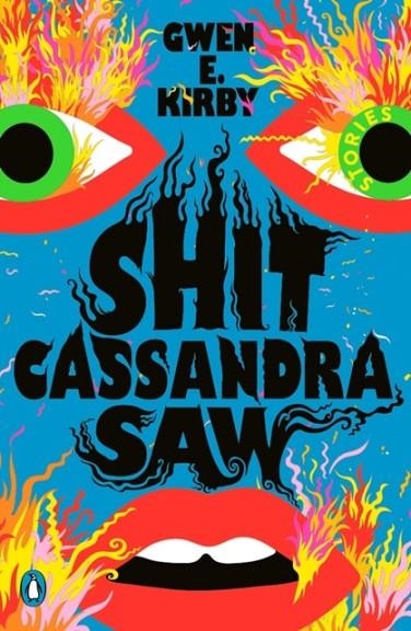 SHIT CASSANDRA SAW : STORIES | 9780143136620 | GWEN E KIRBY
