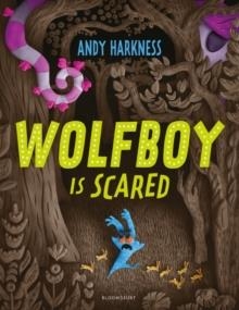 WOLFBOY IS SCARED | 9781526651396 | ANDY HARKNESS