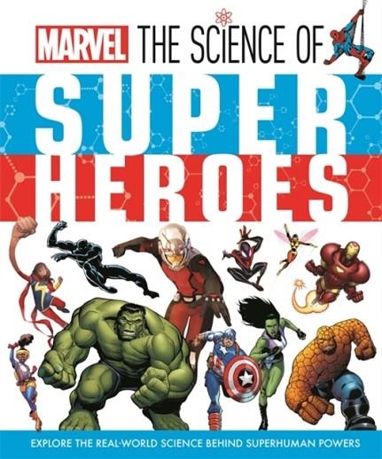 MARVEL: THE SCIENCE OF SUPER HEROES | 9781800783867 | NED HARTLEY