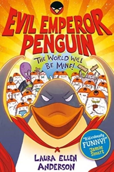 EVIL EMPEROR PENGUIN 02: THE WORLD WILL BE MINE! | 9781788452991 | LAURA ELLEN ANDERSON