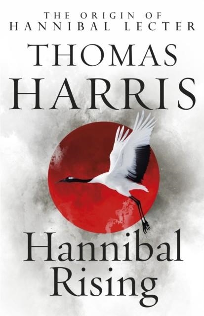 HANNIBAL RISING : (HANNIBAL LECTER) | 9780099532958 | THOMAS HARRIS