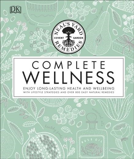 NEAL'S YARD REMEDIES COMPLETE WELLNESS  | 9780241302132 | NEAL'S YARD REMEDIES