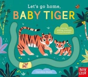 LET'S GO HOME, BABY TIGER | 9781839947261 | CAROLINA BUZIO