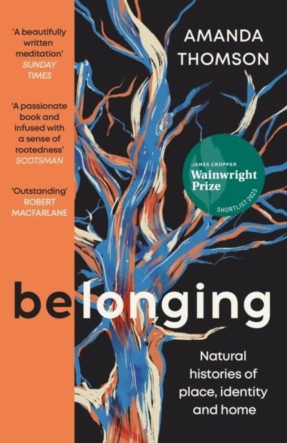 BELONGING : NATURAL HISTORIES OF PLACE, IDENTITY AND HOME | 9781838854744 | AMANDA THOMPSON
