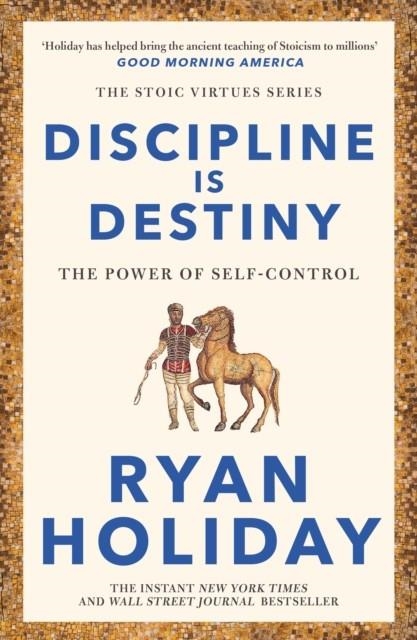 DISCIPLINE IS DESTINY  | 9781788166348 | RYAN HOLIDAY