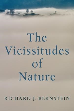 THE VICISSITUDES OF NATURE | 9781509555208 | RICHARD J. BERNSTEIN