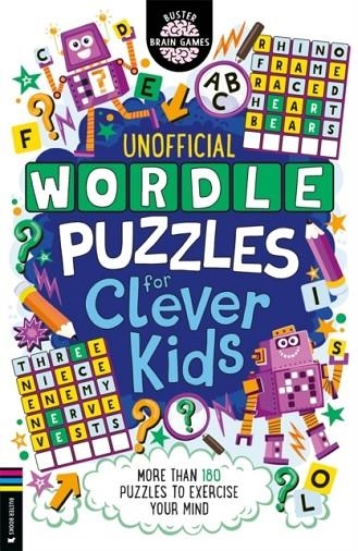 WORDLE PUZZLES FOR CLEVER KIDS : MORE THAN 180 PUZZLES TO EXERCISE YOUR MIND | 9781780559155 | SARAH KHAN