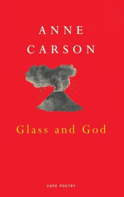 GLASS AND GOD | 9780224051170 | ANNE CARSON