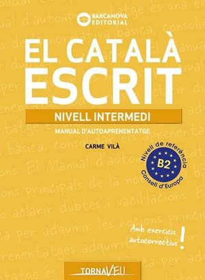 EL CATALÀ ESCRIT. NIVELL INTERMEDI. B2 | 9788448963224 | CARME VILÀ