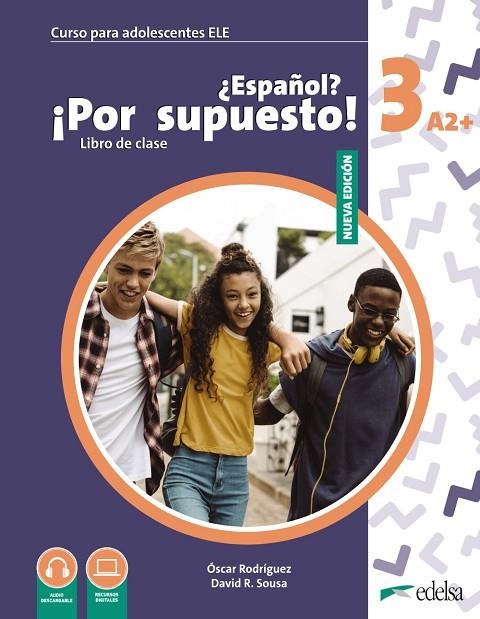 NUEVO ¿ESPAÑOL? ¡POR SUPUESTO! 3 (A2+) LIBRO DE CLASE | 9788490817605 | SOUSA FERNÁNDEZ, DAVID R./RODRÍGUEZ GARCÍA, ÓSCAR