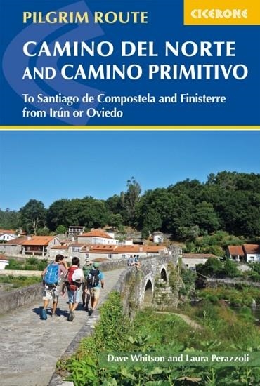 THE CAMINO DEL NORTE AND CAMINO PRIMITIVO : TO SANTIAGO DE COMPOSTELA AND FINISTERRE FROM IRUN OR OVIEDO | 9781786310149 | DAVE WHITSON , LAURA PERAZZOLI