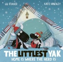 THE LITTLEST YAK: HOME IS WHERE THE HERD IS | 9781398502437 | LU FRASER