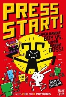 PRESS START! 04:  SUPER RABBIT BOY VS SUPER RABBIT BOSS! | 9781839949302 | THOMAS FLINTHAM