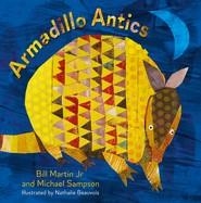 ARMADILLO ANTICS | 9781612545479 | BILL MARTIN
