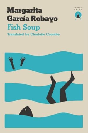 FISH SOUP | 9781999859305 |  MARGARITA GARCIA ROBAYO