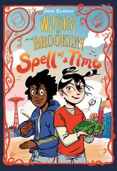 WITCHES OF BROOKLYN (4): SPELL OF A TIME  | 9780593565933 | SOPHIE ESCABASSE