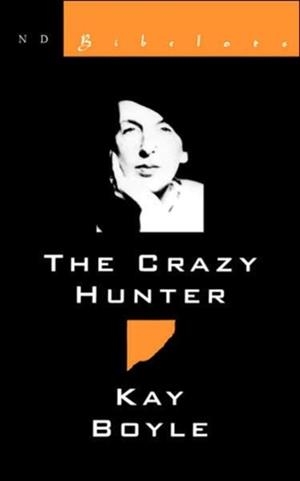 CRAZY HUNTER | 9780811212335 | KAY BOYLE