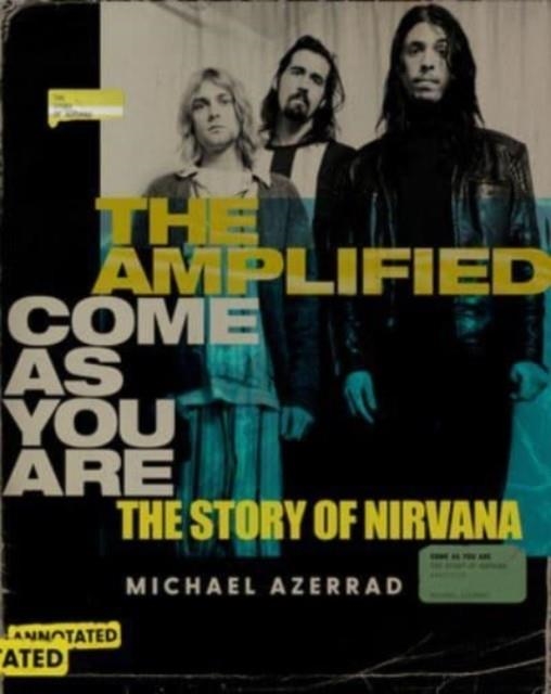 THE AMPLIFIED COME AS YOU ARE: THE STORY OF NIRVANA | 9780063279933 | MICHAEL AZERRAD