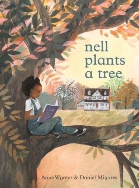 NELL PLANTS A TREE | 9780062865779 | ANNE WYNTER