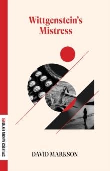 WITTGENSTEIN'S MISTRESS | 9781628973914 | DAVID MARKSON