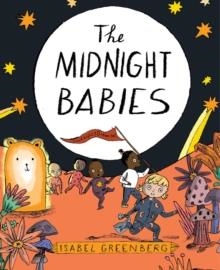 THE MIDNIGHT BABIES | 9781419759543 | ISABEL GREENBERG
