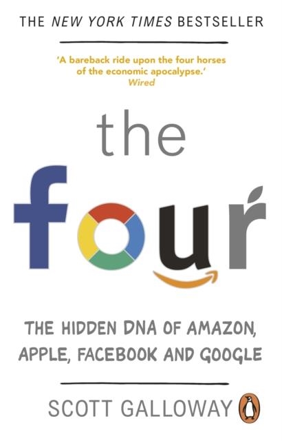 THE FOUR : THE HIDDEN DNA OF AMAZON, APPLE, FACEBOOK AND GOOGLE | 9780552173438 | SCOTT GALLOWAY