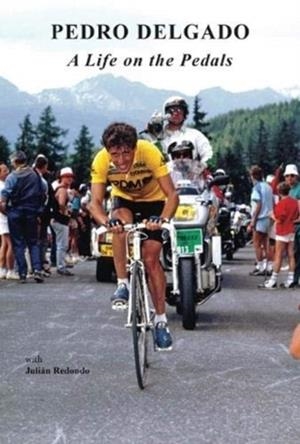 A LIFE ON THE PEDALS | 9781874739876 | PEDRO DELGADO