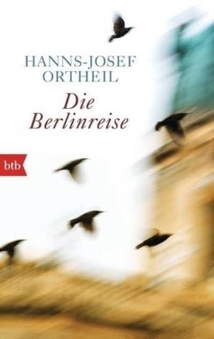 DIE BERLINREISE | 9783442749973 | ORTHEIL, HANNS-JOSEF