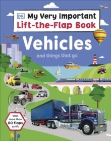 MY VERY IMPORTANT LIFT THE FLAP VEHICLES | 9780241538715 | DK