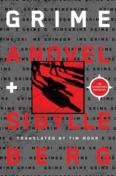 GRIME : A NOVEL | 9781250796516 | SIBYLLE BERG