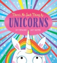 THERE'S NO SUCH THING AS...UNICORNS | 9781338812558 | LUCY ROWLAND 