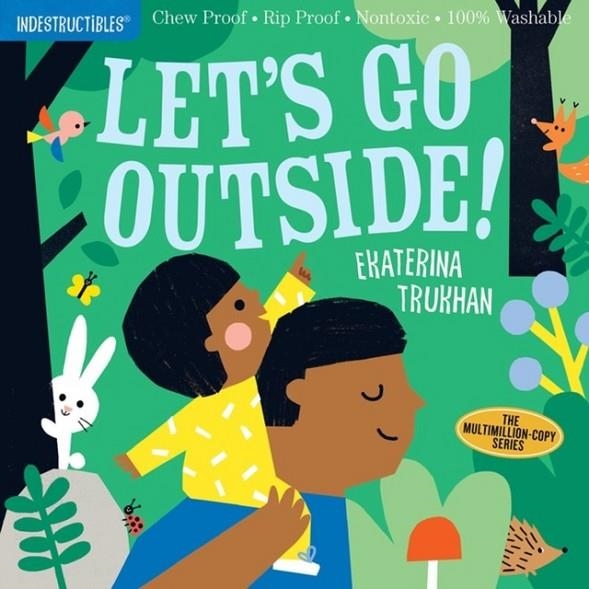 INDESTRUCTIBLES: LET'S GO OUTSIDE | 9781523509867 | AMY PIXTON