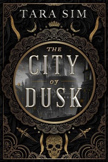 THE CITY OF DUSK | 9781399704137 | TARA SIM