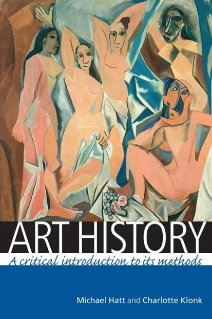 ART HISTORY A CRITICAL INTRODUCTION TO ITS METHODS | 9780719069598 | MICHAEL HATT , CHARLOTTE KLONK 
