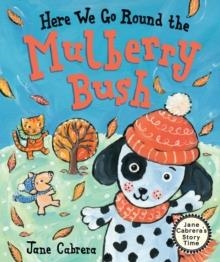 HERE WE GO ROUND THE MULBERRY BUSH | 9780823455959 | JANE CABRERA