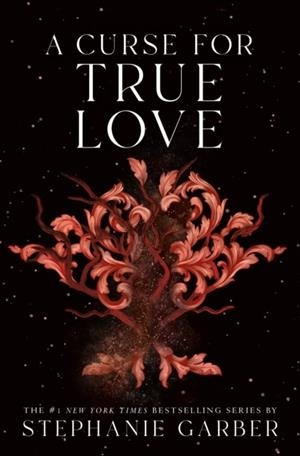 A CURSE FOR TRUE LOVE | 9781250324061 | STEPHANIE GARBER