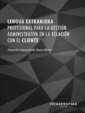 LENGUA EXTRANJERA PROFESIONAL PARA GESTION ADMINISTRATIVA | 9788498395341 | ALEJANDRA INMACULADA SOUTO MOURE