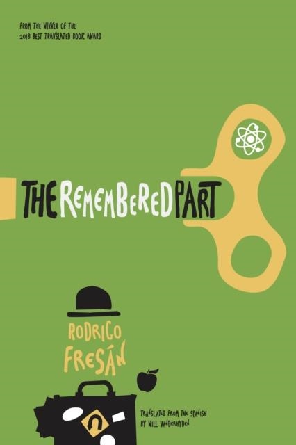 THE REMEMBERED PART | 9781948830546 | RODRIGO FRESAN