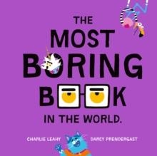 THE MOST BORING BOOK IN THE WORLD | 9781761212925 | CHARLIE LEAHY