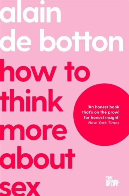 HOW TO THINK MORE ABOUT SEX | 9781035019724 | ALAIN DE BOTTON