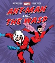 ANT-MAN AND THE WASP: MY MIGHTY MARVEL FIRST BOOK | 9781419766657 | MARVEL