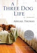 A THREE DOG LIFE | 9780156033237 | ABIGAIL THOMAS