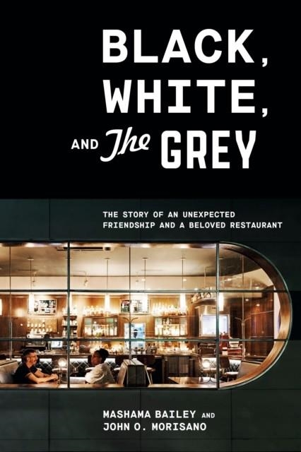 BLACK, WHITE, AND THE GREY | 9781984856203 | MASHAMA BAILEY