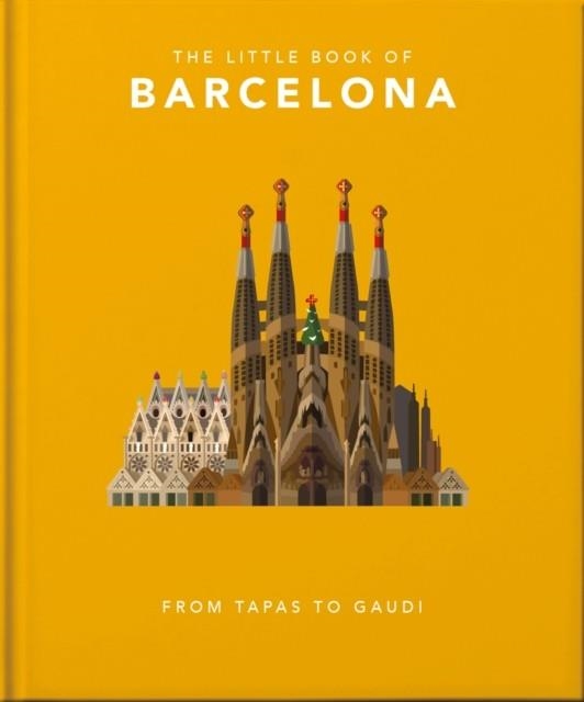 THE LITTLE BOOK OF BARCELONA | 9781800691872 | ORANGE HIPPO!