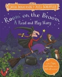 ROOM ON THE BROOM: A READ AND PLAY STORY | 9781035003433 | JULIA DONALDSON 