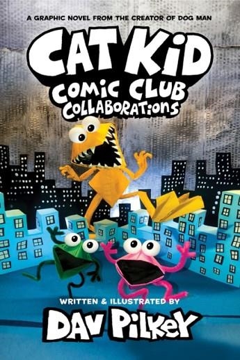 CAT KID COMIC CLUB 04: COLLABORATIONS | 9780702326585 | DAV PILKEY