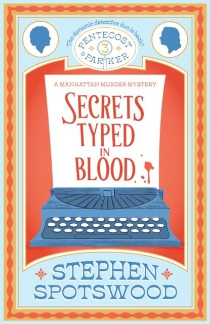 SECRETS TYPED IN BLOOD : PENTECOST AND PARKER 3 | 9781035409464 | STEPHEN SPOTSWOOD