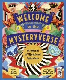 WELCOME TO THE MYSTERYVERSE : A WORLD OF UNSOLVED WONDERS | 9780711280489 | CLIVE GIFFORD