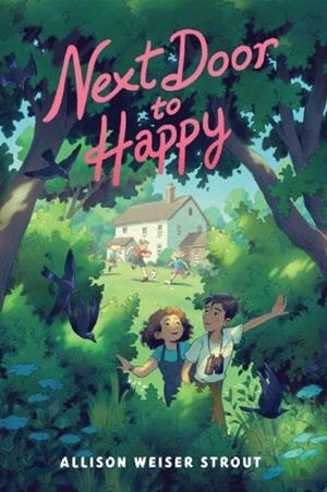 NEXT DOOR TO HAPPY | 9780823456031 | ALLISON WEISER STROUT